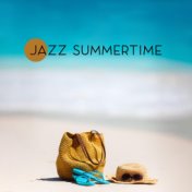 Jazz Summertime: Summer Holiday Jazz Music Compilation 2020