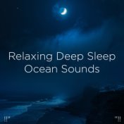 !!" Relaxing Deep Sleep Ocean Sounds "!!