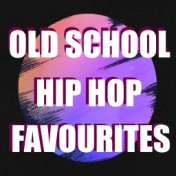 Old School Hip Hop Favourites