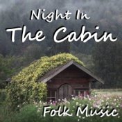 Night In The Cabin Folk Music