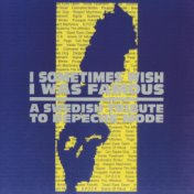 I Sometimes Wish I Was Famous - A Swedish Tribute to Depeche Mode
