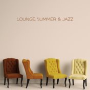 Lounge, Summer & Jazz - Chill Jazz Relaxation, Cocktail Music, Restaurant, Mellow Songs to Rest, Ambient Music, Jazz Coffee