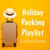 Holiday Packing Playlist Exciting Dance