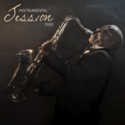 Instrumental Session 2020 – Easy Listening Jazz, Calmness, Smooth Jazz