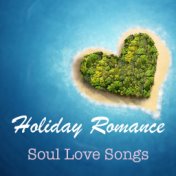Holiday Romance Soul Love Songs