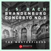 The Masterpieces - Bach: Brandenburg Concerto No. 3 in G Major, BWV 1048