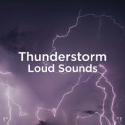 !!" Thunderstorm Loud Sounds "!!