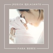 Música Relajante para Bebés: Sonidos Relajantes de la Naturaleza para el Bienestar de su Bebé, Pájaros Cantando, Piano Suaves Ca...