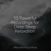 50 Powerful Recordings for Deep Sleep Relaxation