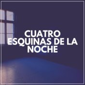 Cuatro Esquinas de la Noche