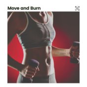 Move and Burn