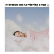 Relaxation and Comforting Sleep
