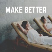 Make Better