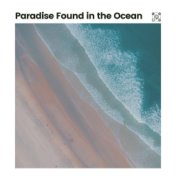 Paradise Found in the Ocean