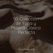 50 Colección de Yoga y Música Clásica Perfecta