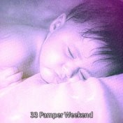 33 Pamper Weekend