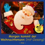 Morgen kommt der Weihnachtsmann (mit Gesang)