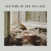 Lecture of Life on Laze