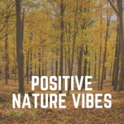 Positive Nature Vibes