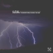 Complacent Thunderstorm Sounds for Nap