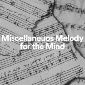 Miscellaneuos Melody for the Mind