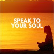 Speak to Your Soul