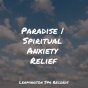 Paradise | Spiritual Anxiety Relief