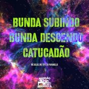 Bunda Subindo Bunda Descendo - Catucadão