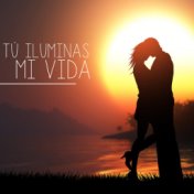 Tu iluminas mi vida