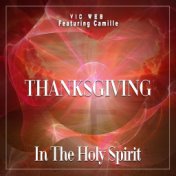 Thanksgiving In The Holy Spirit
