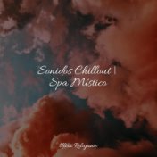 Sonidos Chillout | Spa Místico