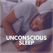 Unconscious Sleep