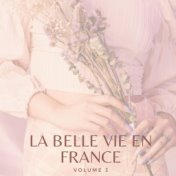 La Belle Vie en France (Volume 3)