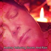 Anxiety Relieving Storms And Rain
