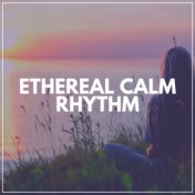Ethereal Calm Rhythm