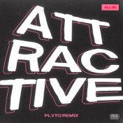 ATTRACTIVE (PLVTO Remix)