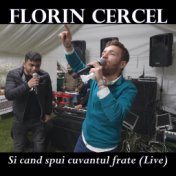 Si cand spui cuvantul frate (Live)