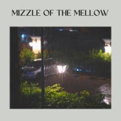 Mizzle of the Mellow