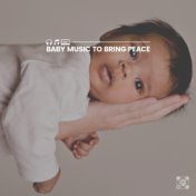 Baby Music to Bring Peace