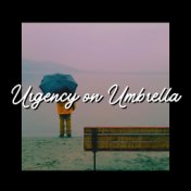 Urgency on Umbrella