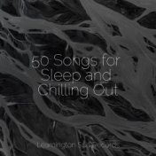 50 Songs for Sleep and Chilling Out