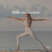 Peaceful Yoga Music Playlist