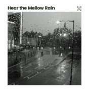 Hear the Mellow Rain