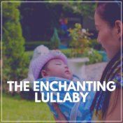 The Enchanting Lullaby