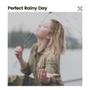 Perfect Rainy Day