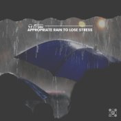 Appropriate Rain to Lose Stress