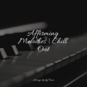 Affirming Melodies | Chill Out