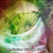 Meditation Within A Storm