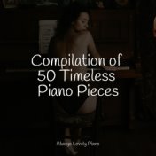 Compilation of 50 Timeless Piano Pieces