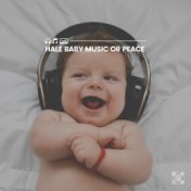 Hale Baby Music or Peace